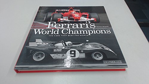 Stock image for Ferrari's World Champions: The Cars that Beat the World for sale by Emerald Green Media