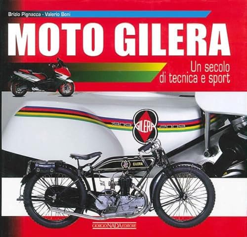 Stock image for Moto Gilera. Un secolo di tecnica e sport for sale by libreriauniversitaria.it