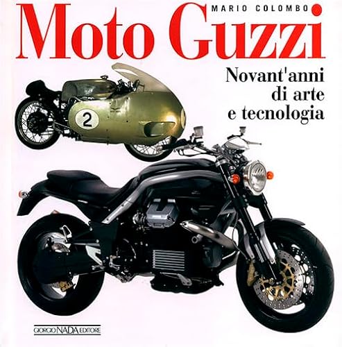 Moto Guzzi. Novant'anni di arte e tecnologia (9788879115117) by Unknown Author