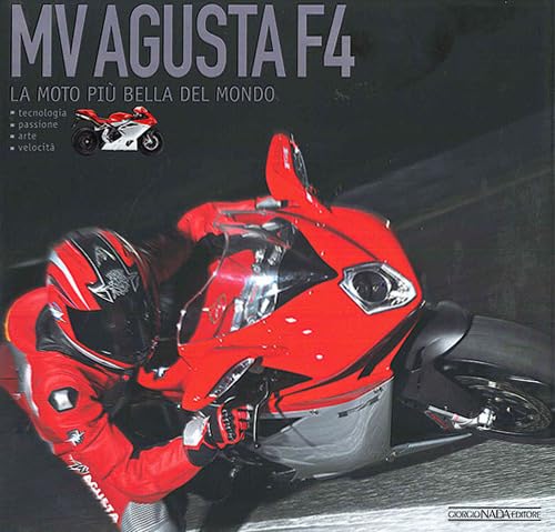 9788879115131: Mv Agusta F4. La moto pi bella del mondo. Ediz. illustrata (Varie Moto)
