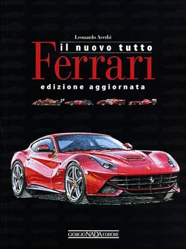 9788879115223: Il nuovo tutto Ferrari. Ediz. illustrata