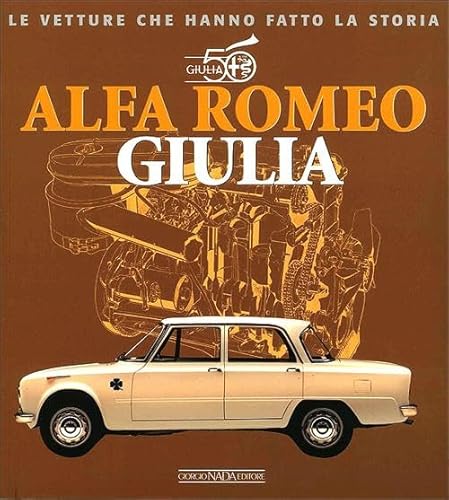 9788879115469: Alfa Romeo Giulia. 50 anniversario (Le vetture che hanno fatto la storia)