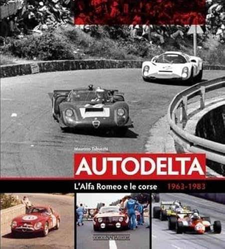 Autodelta. L'Alfa Romeo e le corse 1963-1983 (9788879115476) by Unknown Author