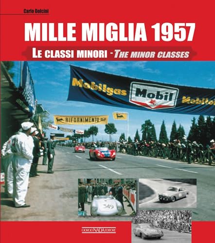 Imagen de archivo de Mille Miglia 1957: Le classi minori/The Minor Classes a la venta por Books From California