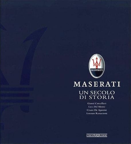 Imagen de archivo de Maserati. Un secolo di storia a la venta por libreriauniversitaria.it