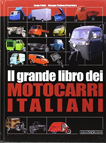 Imagen de archivo de Il grande libro dei motocarri italiani a la venta por libreriauniversitaria.it