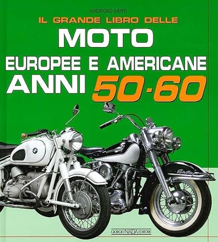 9788879115834: Il grande libro delle moto europee e americane anni 50-60