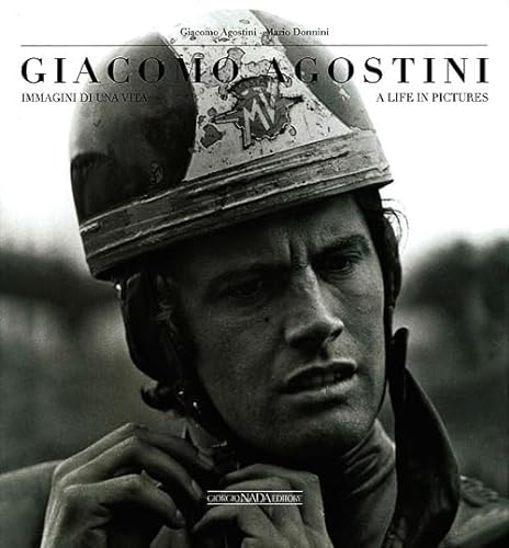 Stock image for Giacomo Agostini: Immagini di una vita/A life in pictures for sale by Books From California
