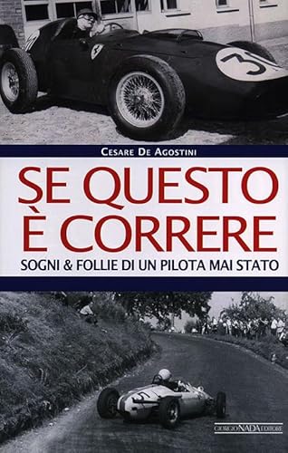 Stock image for Se questo  correre. Sogni e follie di un pilota mai stato for sale by libreriauniversitaria.it