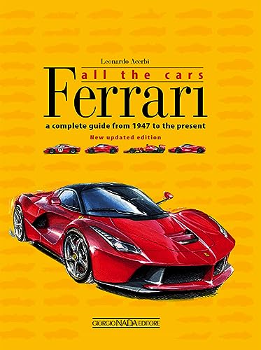 Stock image for Ferrari All the Cars: a complete guide from 1947 to the present - New updated edition for sale by Zoom Books Company