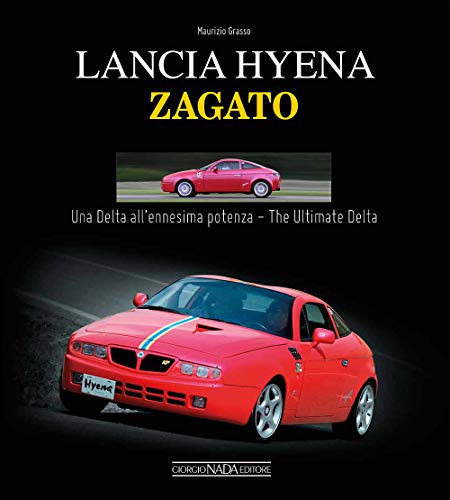 Beispielbild fr Lancia Hyena Zagato: Una Delta all'ennesima potenza/The Ultimate Delta zum Verkauf von Books From California