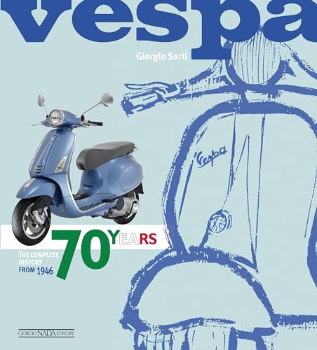 9788879116398: VESPA 70 YEARS: The complete history from 1946 (Scooter)