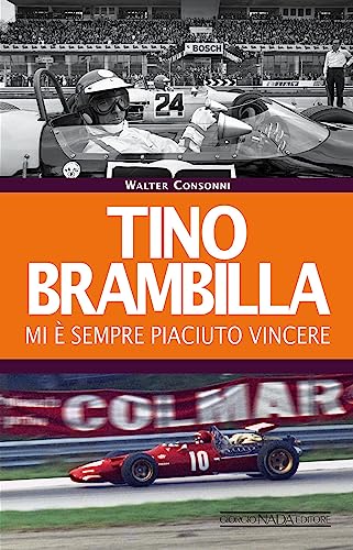 9788879116442: Tino Brambilla. Mi  sempre piaciuto vincere (Grandi corse su strada e rallies)