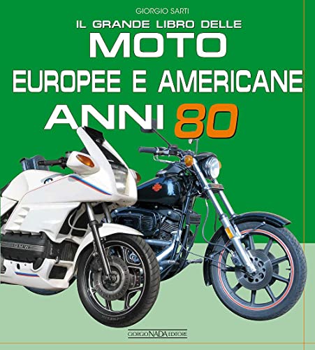 Imagen de archivo de Il grande libro delle moto europee e americane anni 80 a la venta por libreriauniversitaria.it