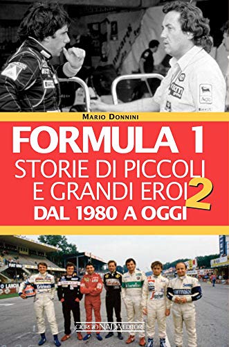 Stock image for Formula 1. Storie Di Piccoli E Grandi Eroi Dal 1980 Ad Oggi for sale by libreriauniversitaria.it