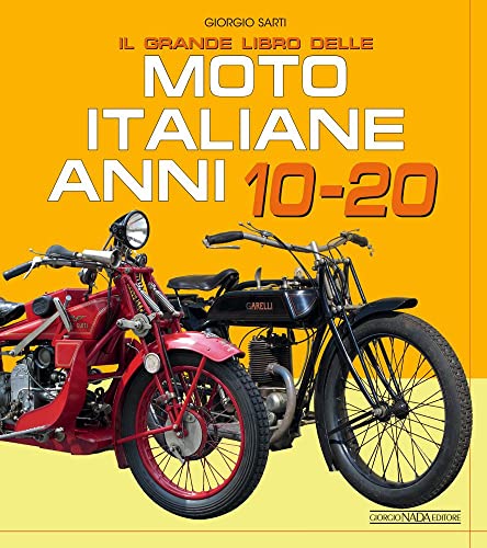 Imagen de archivo de Il grande libro delle moto italiane anni 10-20 a la venta por libreriauniversitaria.it