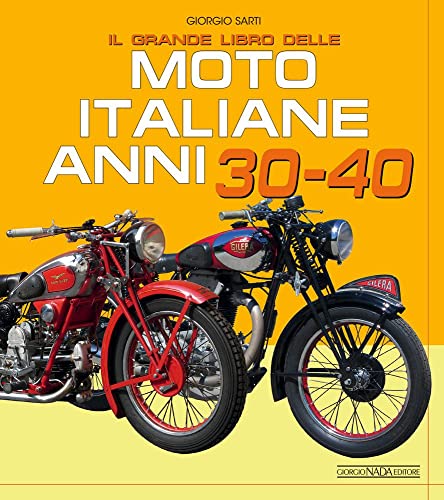 Stock image for Il Grande Libro Moto Italiane Anni 30-40 for sale by libreriauniversitaria.it