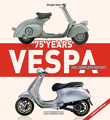 Stock image for Vespa 75 Years : The Complete History - Updated Edition for sale by Better World Books