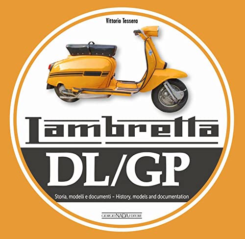 9788879118699: Lambretta. DL/GP. Storie modelli e documenti. Ediz. italiana e inglese: History, models and documents (Scooter)