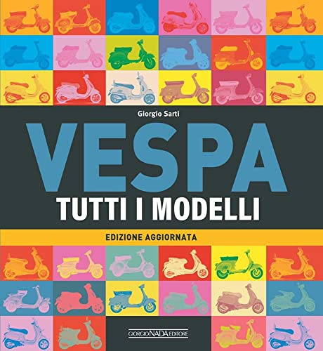 9788879118958: Vespa. Tutti i modelli (Scooter)