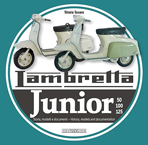 9788879119023: Lambretta Junior 50, 100, 125: Storia Modelli E Documenti/history, Models and Documents
