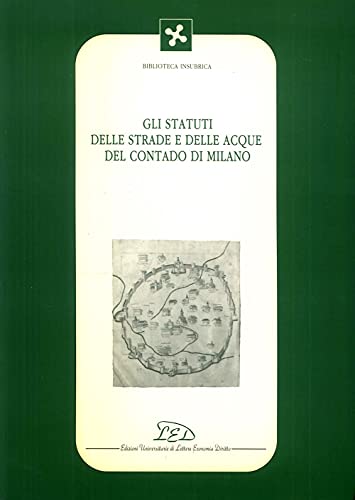 9788879160186: Gli statuti delle strade e delle acque del contado di Milano