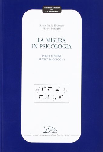 Stock image for La misura in psicologia. Introduzione ai test psicologici for sale by libreriauniversitaria.it