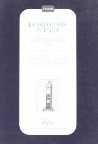 9788879161008: La psicologia in Italia: I protagonisti e i problemi scientifici, filosofici e istituzionali (1870-1945) (I manuali)