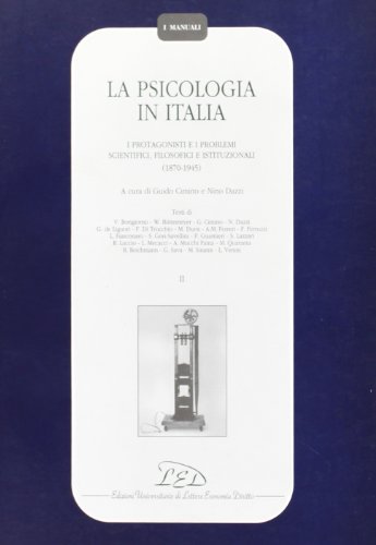 9788879161015: La psicologia in Italia. I protagonisti e i problemi scientifici, filosofici e istituzionali (1870-1945) (Vol. 2) (I manuali)