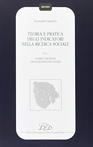 9788879161183: Teoria e pratica degli indicatori nella ricerca sociale. vol. 1. Teorie e problemi della misurazione sociale