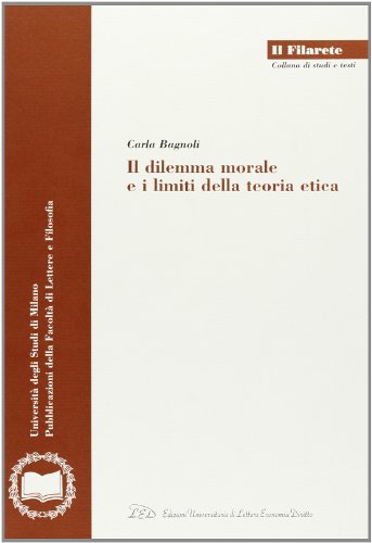 Imagen de archivo de Il dilemma morale e i limiti della teoria etica a la venta por ThriftBooks-Atlanta