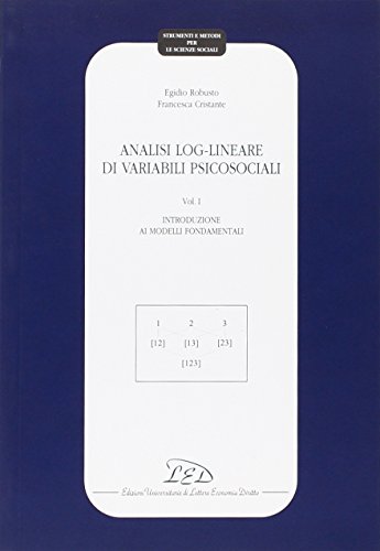 9788879161473: Analisi log-lineare di variabili psicosociali. Introduzione ai modelli fondamentali (Vol. 1) (Strumenti e metodi per le scienze sociali)
