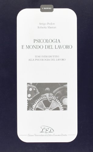 9788879161794: Psicologia e mondo del lavoro. Temi introduttivi alla psicologia del lavoro (I manuali)