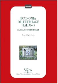 9788879163422: Economia dell'heritage italiano. Da casa a concept museale (Colloquium)