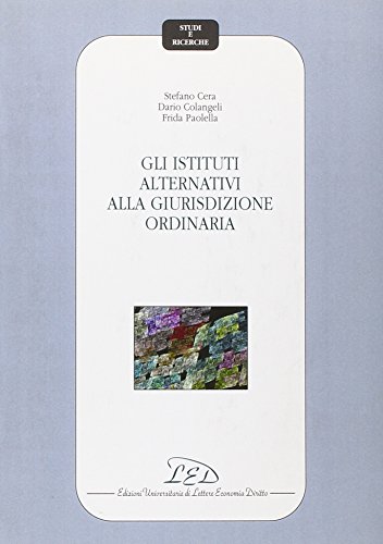 Stock image for Gli istituti alternativi alla giurisdizione ordinaria Studi e ricerche for sale by libreriauniversitaria.it