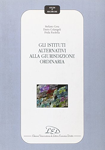 9788879163484: Gli istituti alternativi alla giurisdizione ordinaria Studi e ricerche