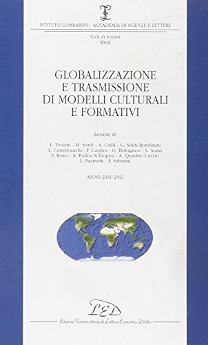 9788879163576: Globalizzazione e trasmissione di modelli culturali e formativi (2001-2002) (Ist. Lombardo. Cicli di lezioni)