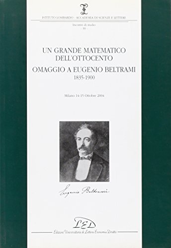 9788879163590: Un grande matematico dell'Ottocento. Omaggio a Eugenio Beltrami 1835-1900 (Milano, 14-15 ottobre 2004)