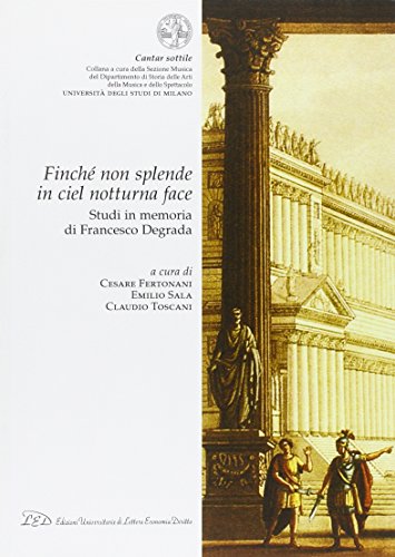 9788879163972: Finch non splende in ciel notturna face. Studi in memoria di Francesco Degrada