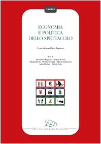 Stock image for Economia e politica dello spettacolo for sale by libreriauniversitaria.it