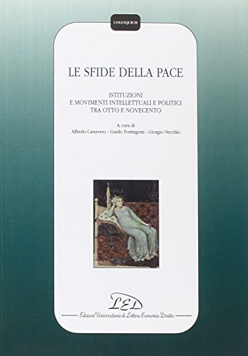 9788879164054: Le sfide della pace. Istituzioni, movimenti intellettuali e politici tra Otto e Novecento (Colloquium)