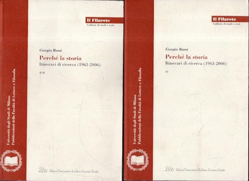 Perche la Storia. Itinerari di Ricerca (1963-2006) (Il Filarete, 260) 2 Volume Set