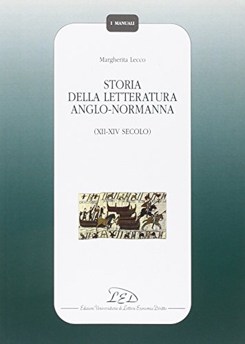9788879164955: Storia della letteratura anglo-normanna. XII-XIV secolo (I manuali)
