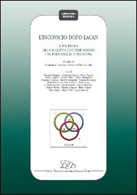 9788879165006: L'inconscio dopo Lacan. Il problema del soggetto contemporaneo tra psicoanalisi e filosofia. Atti del Convegno (Gargano, 28-30 ottobre 2010) (Laboratorio teoretico)