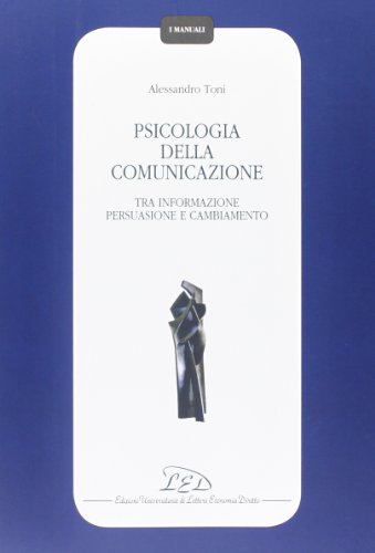 Beispielbild fr Psicologia della comunicazione. Tra informazione persuasione, e cambiamento zum Verkauf von medimops