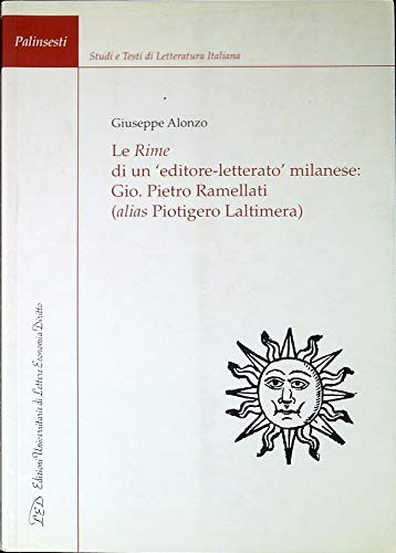 Imagen de archivo de Le Rime di un 'Editore-letterato' Milanese: Gio. Pietro Ramellati (alias Piotigero Laltimera) a la venta por libreriauniversitaria.it