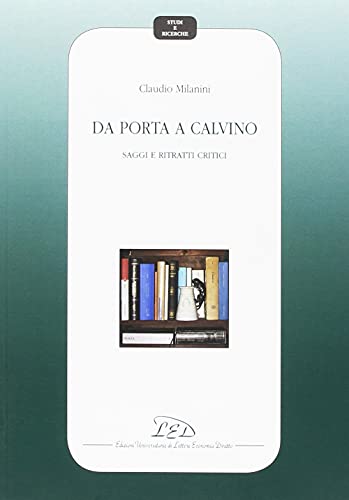 9788879166799: Da Porta a Calvino. Saggi e ritratti critici (Studi e ricerche)