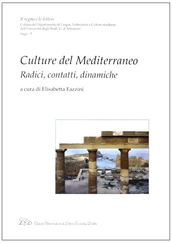 9788879166881: Culture del mediterraneo. Radici, contatti, dinamiche (Il segno e le lettere. Saggi)