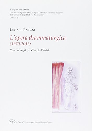 Beispielbild fr L'Opera Drammaturgica (1970-2015). Con un Saggio di Giorgio Patrizi zum Verkauf von libreriauniversitaria.it