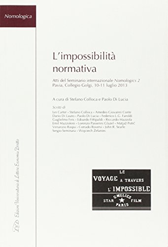 9788879167611: L'impossibilit normativa. Atti del Seminario internazionale Nomologics 2 (Pavia, 10-11 luglio 2013) (Nomologica)